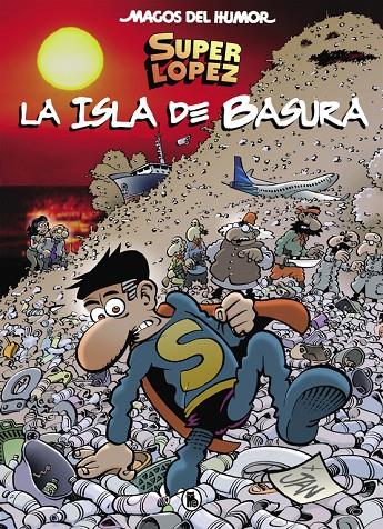 SUPERLÓPEZ. LA ISLA DE BASURA (MAGOS DEL HUMOR 197) | 9788402421654 | JAN, | Llibreria Ombra | Llibreria online de Rubí, Barcelona | Comprar llibres en català i castellà online