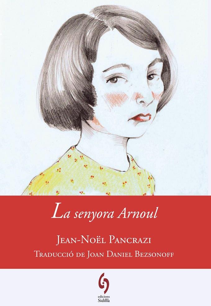 LA SENYORA ARNOUL | 9788494256455 | PANCRAZI, JEAN-NOËL/BEZSONOFF, JOAN DANIEL | Llibreria Ombra | Llibreria online de Rubí, Barcelona | Comprar llibres en català i castellà online