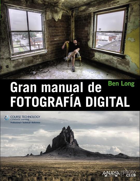 GRAN MANUAL DE FOTOGRAFÍA DIGITAL | 9788441533462 | BEN LONG | Llibreria Ombra | Llibreria online de Rubí, Barcelona | Comprar llibres en català i castellà online