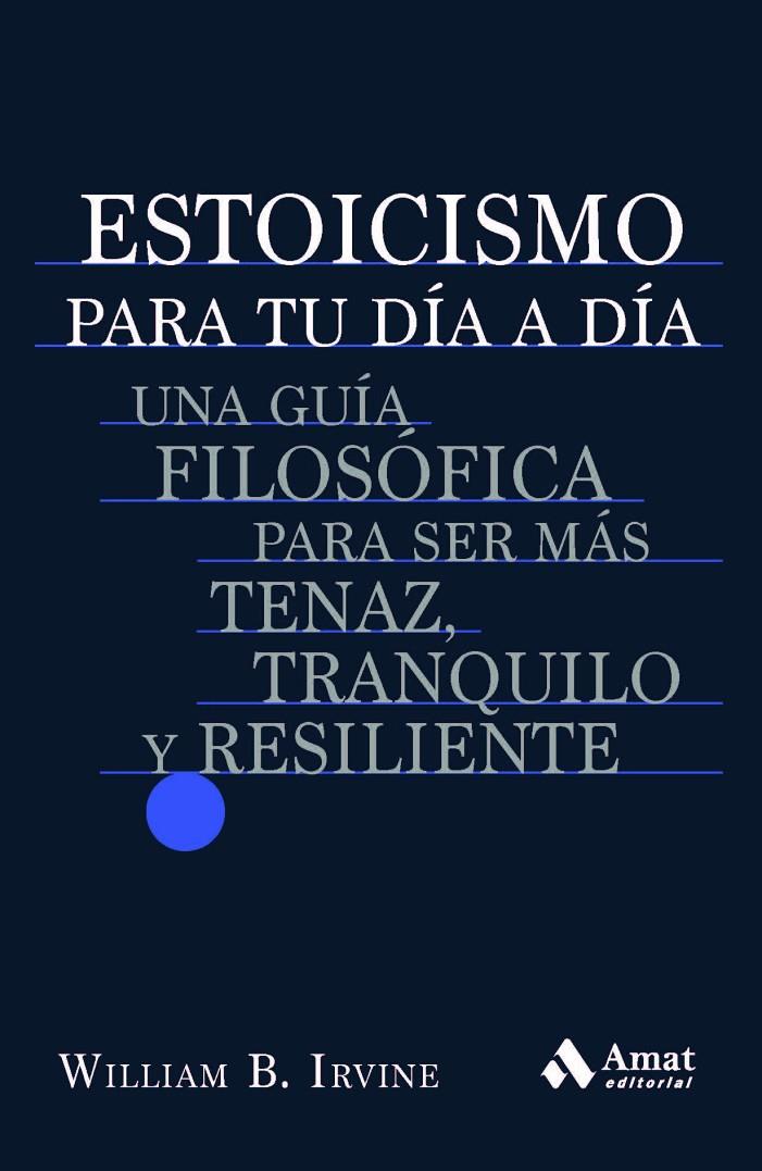 ESTOICISMO PARA TU DÍA A DÍA | 9788419341198 | IRVINE, WILLIAM B. | Llibreria Ombra | Llibreria online de Rubí, Barcelona | Comprar llibres en català i castellà online