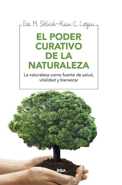 EL PODER CURATIVO DE LA NATURALEZA | 9788415541684 | SELHUB , EVA M./LOGAN , ALAN C. | Llibreria Ombra | Llibreria online de Rubí, Barcelona | Comprar llibres en català i castellà online