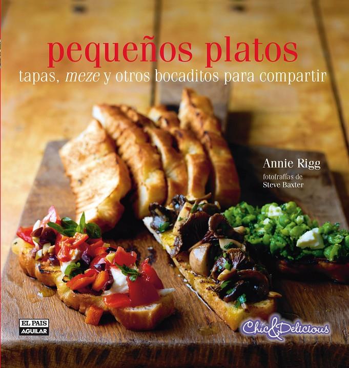 PEQUEÑOS PLATOS TAPAS MEZE Y OTROS BOCADITOS PARA COMPARTIR | 9788403513013 | ANNIE RIGG | Llibreria Ombra | Llibreria online de Rubí, Barcelona | Comprar llibres en català i castellà online