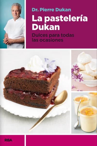 LA PASTELERÍA DUKAN DULCES PARA TODAS LAS OCASIONES | 9788490065358 | PIERRE DUKAN | Llibreria Ombra | Llibreria online de Rubí, Barcelona | Comprar llibres en català i castellà online