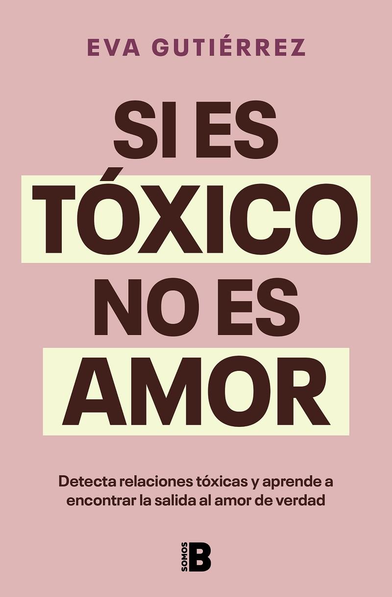 SI ES TÓXICO NO ES AMOR | 9788466676601 | GUTIÉRREZ CAMPO, EVA | Llibreria Ombra | Llibreria online de Rubí, Barcelona | Comprar llibres en català i castellà online