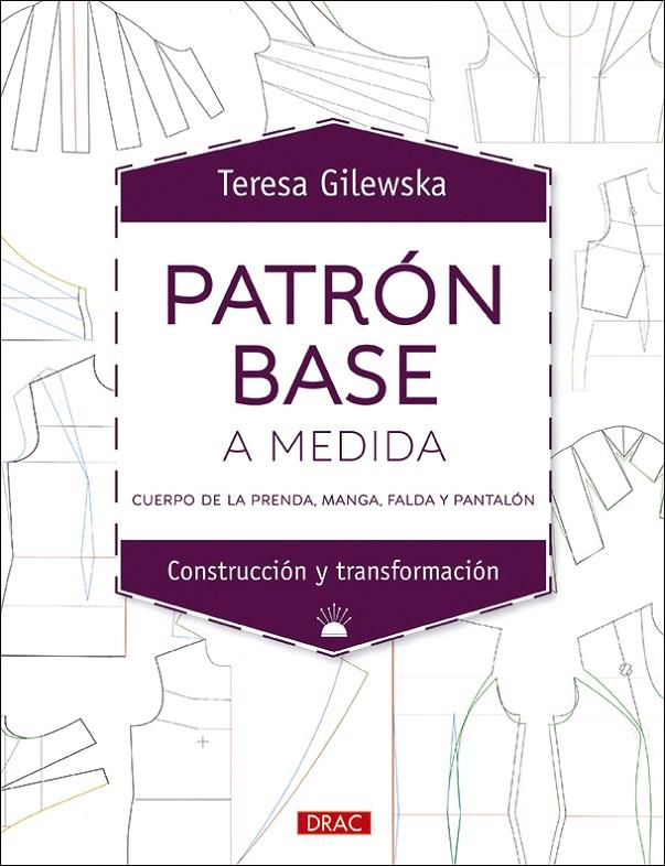 PATRÓN BASE A MEDIDA | 9788498746518 | GILEWSKA, TERESA | Llibreria Ombra | Llibreria online de Rubí, Barcelona | Comprar llibres en català i castellà online