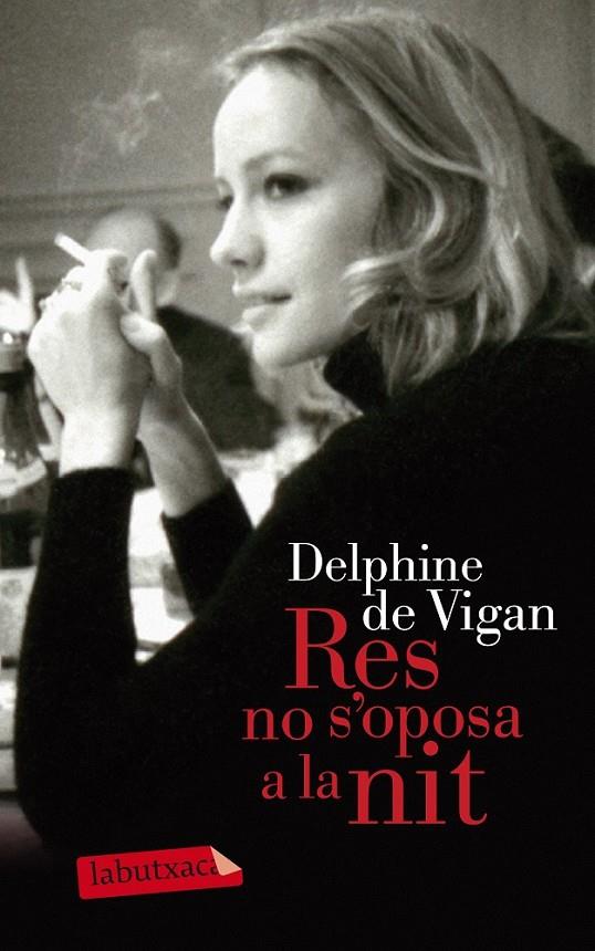 RES NO S'OPOSA A LA NIT | 9788499307114 | DELPHINE DE VIGAN | Llibreria Ombra | Llibreria online de Rubí, Barcelona | Comprar llibres en català i castellà online