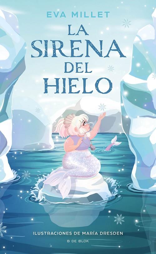 LA SIRENA DEL HIELO | 9788418054945 | MILLET, EVA | Llibreria Ombra | Llibreria online de Rubí, Barcelona | Comprar llibres en català i castellà online