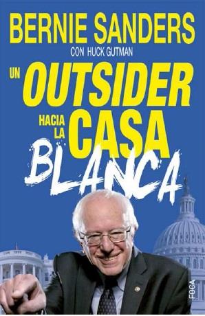 OUTSIDER HACIA LA CASA BLANCA | 9788494528361 | SANDERS, BERNARD | Llibreria Ombra | Llibreria online de Rubí, Barcelona | Comprar llibres en català i castellà online