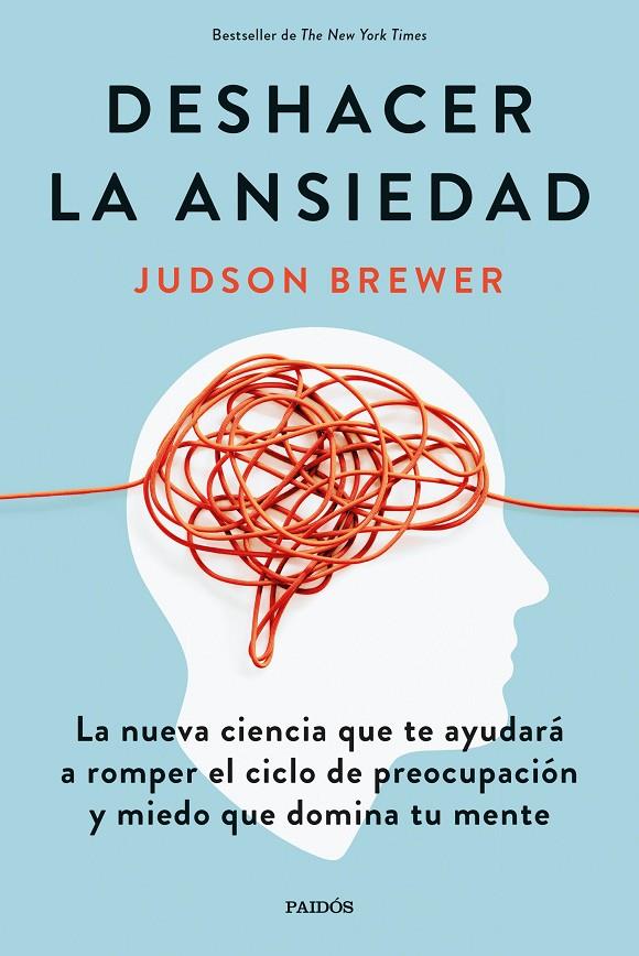 DESHACER LA ANSIEDAD | 9788449338991 | BREWER, JUDSON | Llibreria Ombra | Llibreria online de Rubí, Barcelona | Comprar llibres en català i castellà online