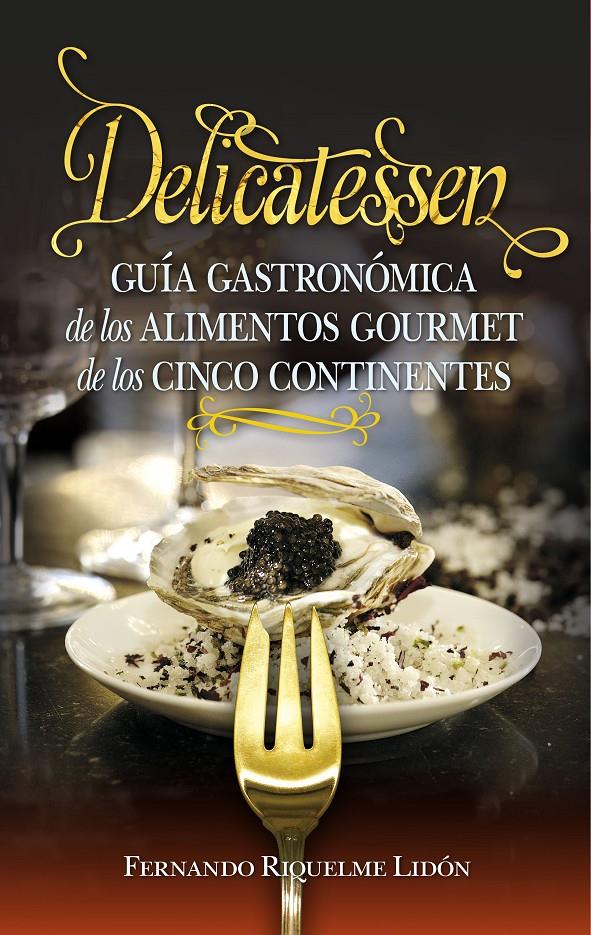 DELICATESSEN | 9788417044732 | RIQUELME LIDÓN, FERNANDO | Llibreria Ombra | Llibreria online de Rubí, Barcelona | Comprar llibres en català i castellà online