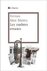 LES OMBRES ERRANTS | 9788482645759 | FERRAN SAEZ MATEU | Llibreria Ombra | Llibreria online de Rubí, Barcelona | Comprar llibres en català i castellà online