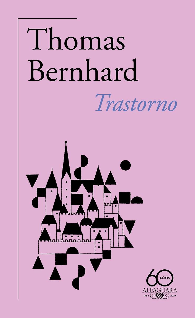 TRASTORNO (60.º ANIVERSARIO DE ALFAGUARA) | 9788420478869 | BERNHARD, THOMAS | Llibreria Ombra | Llibreria online de Rubí, Barcelona | Comprar llibres en català i castellà online