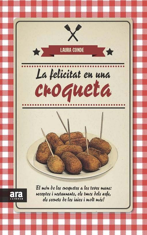 LA FELICITAT EN UNA CROQUETA | 9788415642817 | CONDE SEIJAS, LAURA | Llibreria Ombra | Llibreria online de Rubí, Barcelona | Comprar llibres en català i castellà online