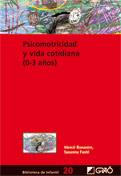 PSICOMOTRICIDAD Y VIDA COTIDIANA (0-3 AÑOS) | 9788478274901 | BONASTRE GELLIDA, MERCÈ/FUSTÉ AQUILUÉ, SUSANNA | Llibreria Ombra | Llibreria online de Rubí, Barcelona | Comprar llibres en català i castellà online