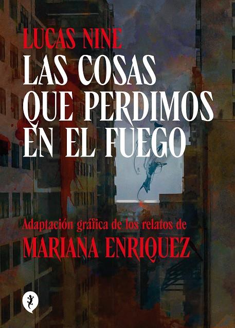 LAS COSAS QUE PERDIMOS EN EL FUEGO | 9788419409256 | ENRIQUEZ, MARIANA/NINE, LUCAS | Llibreria Ombra | Llibreria online de Rubí, Barcelona | Comprar llibres en català i castellà online