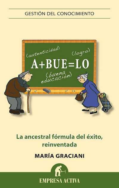 ABUELO LA ANCESTRAL FORMULA DEL EXITO | 9788496627741 | MARIA GRACIANI | Llibreria Ombra | Llibreria online de Rubí, Barcelona | Comprar llibres en català i castellà online