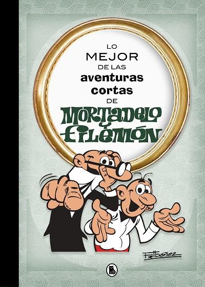 LO MEJOR DE LAS AVENTURAS CORTAS DE MORTADELO Y FILEMÓN (LO MEJOR DE...) | 9788402421555 | IBÁÑEZ, FRANCISCO | Llibreria Ombra | Llibreria online de Rubí, Barcelona | Comprar llibres en català i castellà online