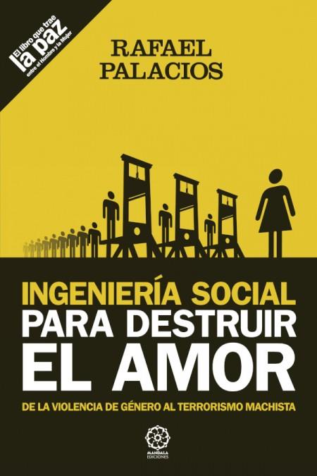 INGENIERÍA SOCIAL PARA DESTRUIR EL AMOR | 9788483527689 | PALACIOS, RAFAEL | Llibreria Ombra | Llibreria online de Rubí, Barcelona | Comprar llibres en català i castellà online