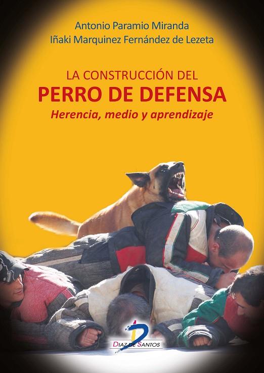 LA CONSTRUCCIÓN DEL PERRO DE DEFENSA | 9788499699905 | PARAMIO MIRANDA, ANTONIO / MARQUÍNEZ FERNÁNDEZ DE LEZETA, IÑAKI | Llibreria Ombra | Llibreria online de Rubí, Barcelona | Comprar llibres en català i castellà online