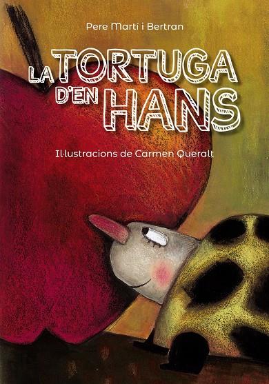 LA TORTUGA D'EN HANS | 9788448945848 | MARTÍ I BERTRAN, PERE | Llibreria Ombra | Llibreria online de Rubí, Barcelona | Comprar llibres en català i castellà online