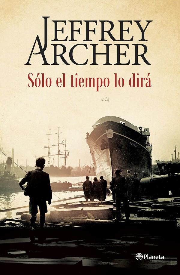 SÓLO EL TIEMPO LO DIRÁ | 9788408142515 | JEFFREY ARCHER | Llibreria Ombra | Llibreria online de Rubí, Barcelona | Comprar llibres en català i castellà online