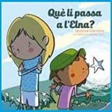 QUÈ LI PASSA A L'ELNA? | 9788494915024 | CERVERA, MONTSE | Llibreria Ombra | Llibreria online de Rubí, Barcelona | Comprar llibres en català i castellà online