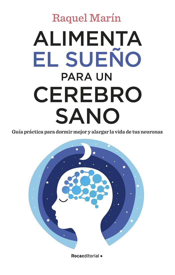 ALIMENTA EL SUEÑO PARA UN CEREBRO SANO | 9788418557828 | MARÍN, RAQUEL | Llibreria Ombra | Llibreria online de Rubí, Barcelona | Comprar llibres en català i castellà online