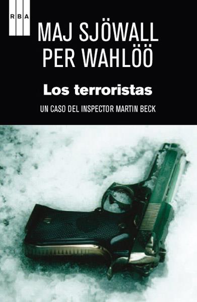 LOS TERRORISTAS | 9788490064665 | MAJ SJOWALL - PER WAHLOO | Llibreria Ombra | Llibreria online de Rubí, Barcelona | Comprar llibres en català i castellà online