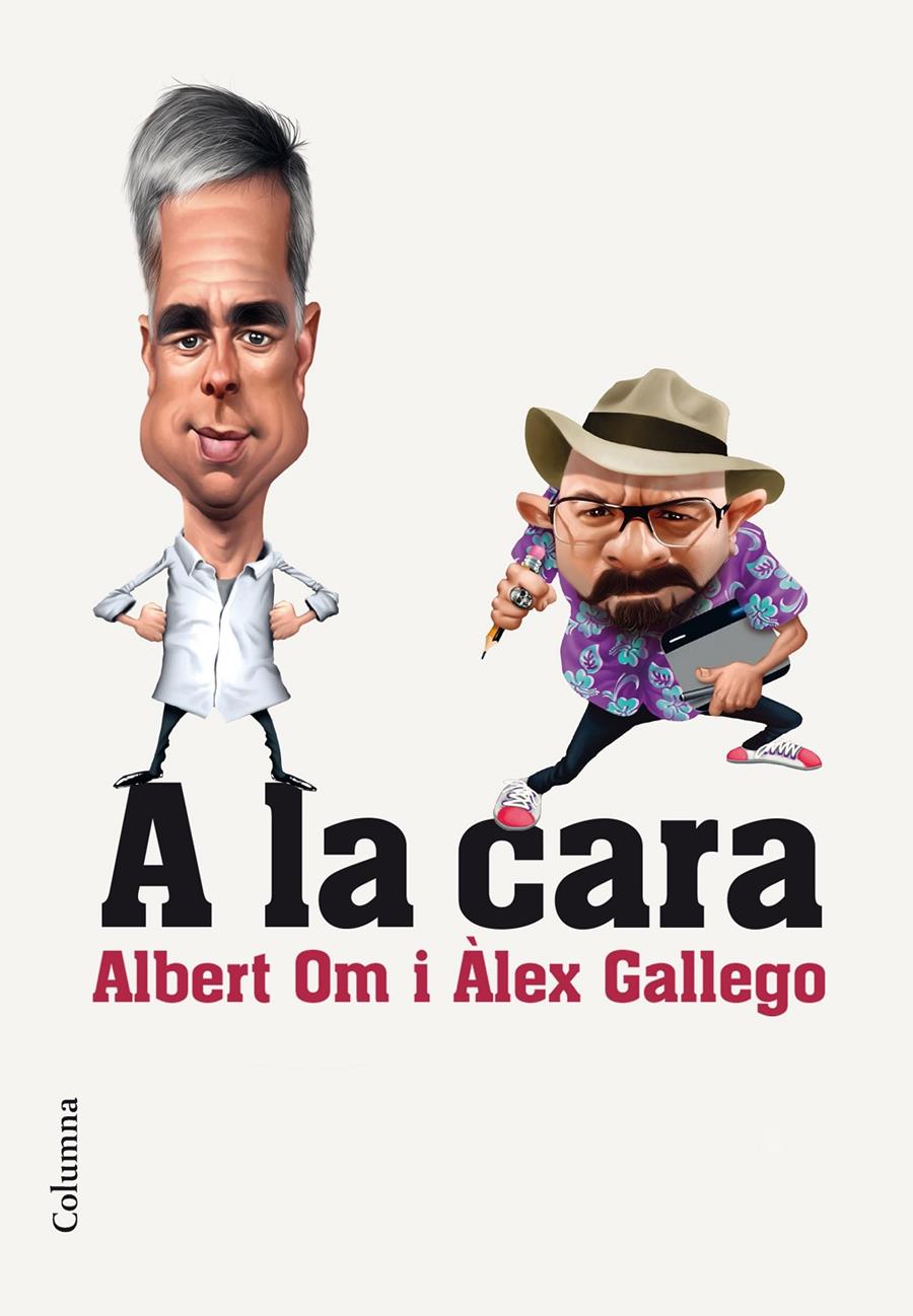 A LA CARA | 9788466420297 | ALBERT OM/ALEX GALLEGO BRUGUERA | Llibreria Ombra | Llibreria online de Rubí, Barcelona | Comprar llibres en català i castellà online