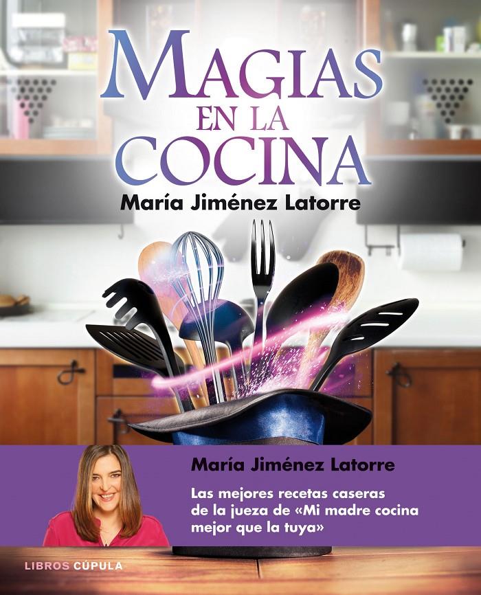 MAGIAS EN LA COCINA | 9788448021405 | MARÍA JIMÉNEZ LATORRE | Llibreria Ombra | Llibreria online de Rubí, Barcelona | Comprar llibres en català i castellà online