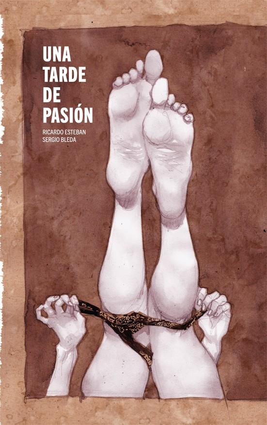 UNA TARDE DE PASIÓN | 9788415850670 | ESTEBAN PLAZA, RICARDO/BLEDA VILLADA, SERGIO | Llibreria Ombra | Llibreria online de Rubí, Barcelona | Comprar llibres en català i castellà online