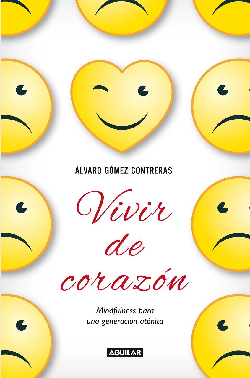 VIVIR DE CORAZÓN | 9788403014459 | GÓMEZ CONTRERAS, ÁLVARO | Llibreria Ombra | Llibreria online de Rubí, Barcelona | Comprar llibres en català i castellà online