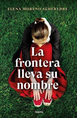 LA FRONTERA LLEVA SU NOMBRE | 9788425360923 | MORENO SCHEREDRE, ELENA | Llibreria Ombra | Llibreria online de Rubí, Barcelona | Comprar llibres en català i castellà online