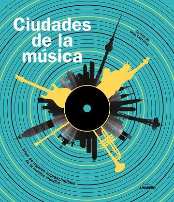 CIUDADES DE LA MÚSICA | 9788419875914 | GUIA CORTASSA | Llibreria Ombra | Llibreria online de Rubí, Barcelona | Comprar llibres en català i castellà online