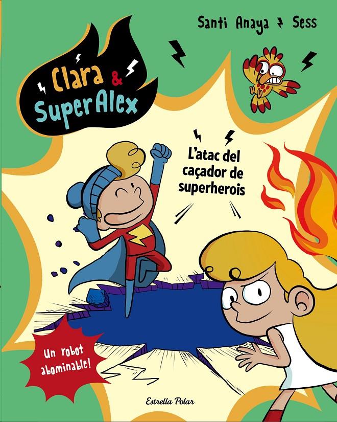 CLARA &amp; SUPERÀLEX. L ATAC DEL CAÇADOR DE SUPERHEROIS | 9788491373810 | ANAYA, SANTI | Llibreria Ombra | Llibreria online de Rubí, Barcelona | Comprar llibres en català i castellà online