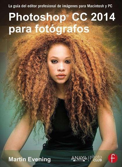 PHOTOSHOP CC 2014 PARA FOTÓGRAFOS | 9788441537330 | EVENING, MARTIN | Llibreria Ombra | Llibreria online de Rubí, Barcelona | Comprar llibres en català i castellà online