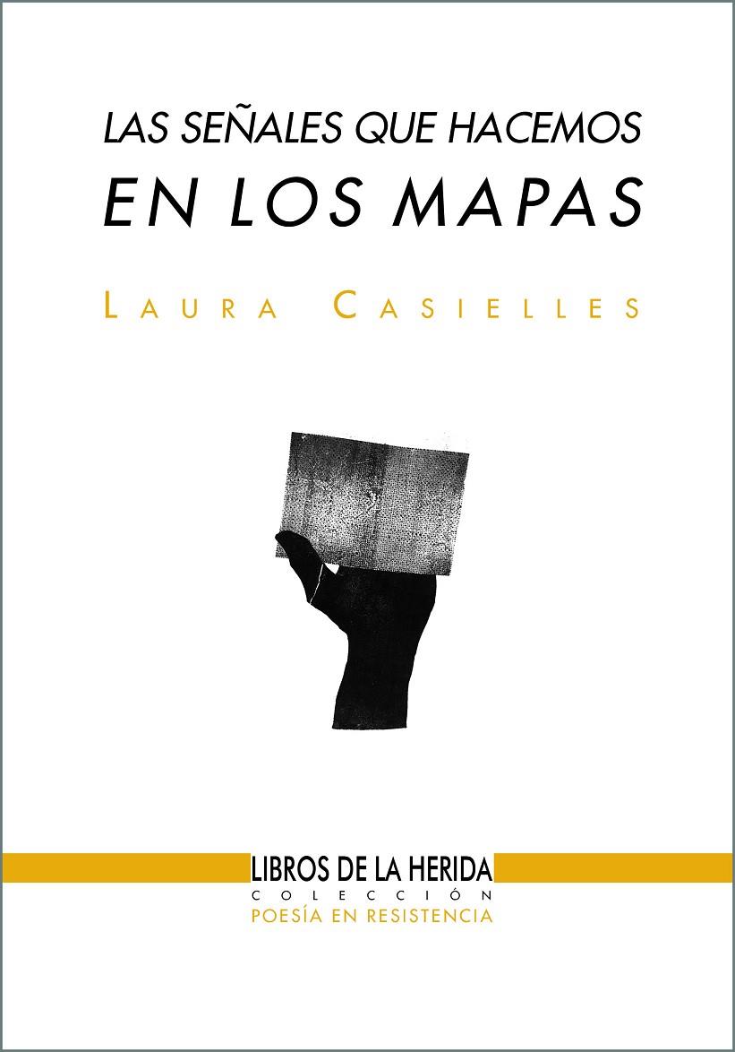 LAS SEÑALES QUE HACEMOS EN LOS MAPAS | 9788494202414 | CASIELLES HERNÁNDEZ, LAURA | Llibreria Ombra | Llibreria online de Rubí, Barcelona | Comprar llibres en català i castellà online