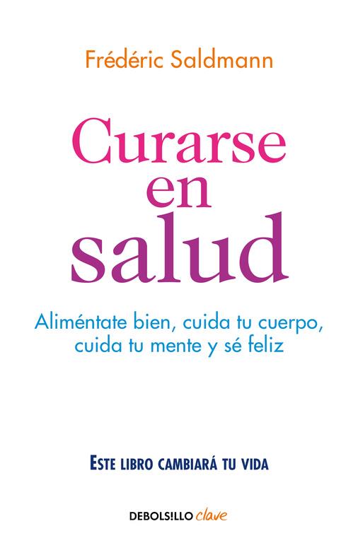 CURARSE EN SALUD | 9788466341561 | FRÉDÉRIC SALDMANN | Llibreria Ombra | Llibreria online de Rubí, Barcelona | Comprar llibres en català i castellà online