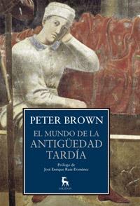 EL MUNDO DE LA ANTIGÜEDAD TARDÍA | 9788424923419 | BROWN , PETER | Llibreria Ombra | Llibreria online de Rubí, Barcelona | Comprar llibres en català i castellà online