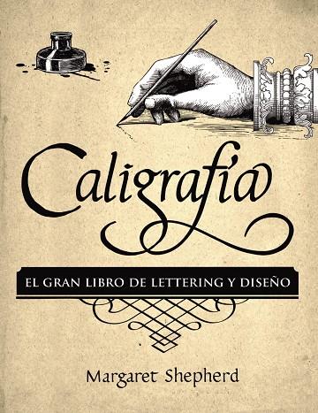 CALIGRAFÍA. EL GRAN LIBRO DE LETTERING Y DISEÑO | 9788441540569 | SHEPHERD, MARGARET | Llibreria Ombra | Llibreria online de Rubí, Barcelona | Comprar llibres en català i castellà online