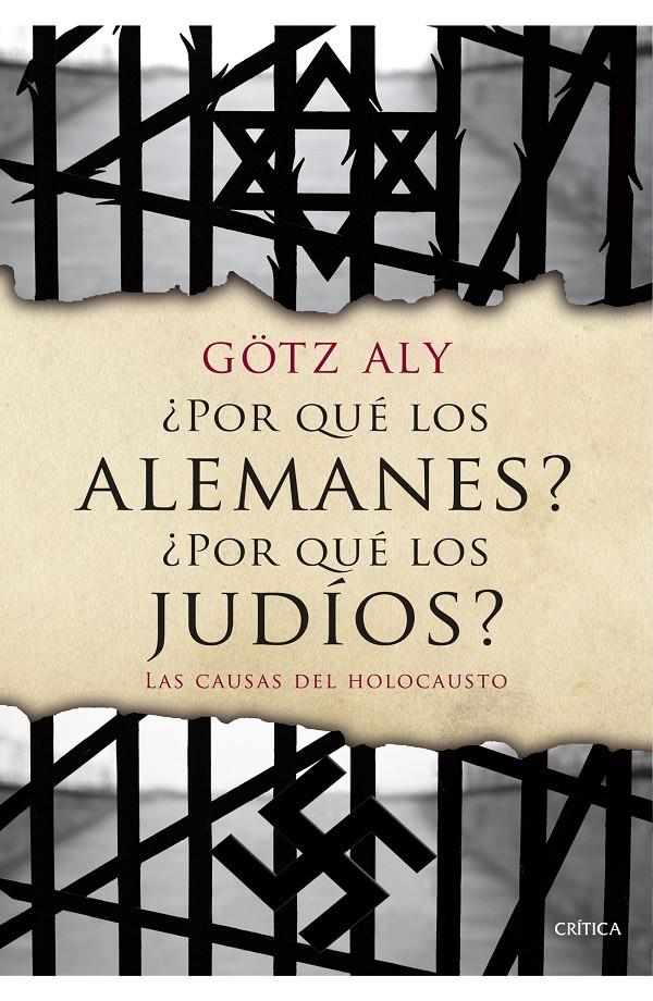 ¿POR QUÉ LOS ALEMANES? ¿POR QUÉ LOS JUDÍOS? | 9788498928310 | GÖTZ ALY | Llibreria Ombra | Llibreria online de Rubí, Barcelona | Comprar llibres en català i castellà online