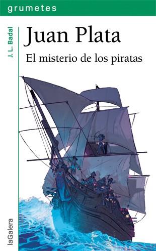 JUAN PLATA. EL MISTERIO DE LOS PIRATAS | 9788424652234 | BADAL, JOSEP LLUÍS | Llibreria Ombra | Llibreria online de Rubí, Barcelona | Comprar llibres en català i castellà online