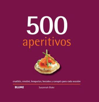 500 APERITIVOS (2024) | 9788410048737 | BLAKE, SUSANNAH | Llibreria Ombra | Llibreria online de Rubí, Barcelona | Comprar llibres en català i castellà online