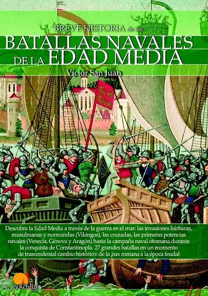 BREVE HISTORIA DE LAS BATALLAS NAVALES DE LA EDAD MEDIA | 9788499678740 | SAN JUAN SÁNCHEZ, VÍCTOR | Llibreria Ombra | Llibreria online de Rubí, Barcelona | Comprar llibres en català i castellà online