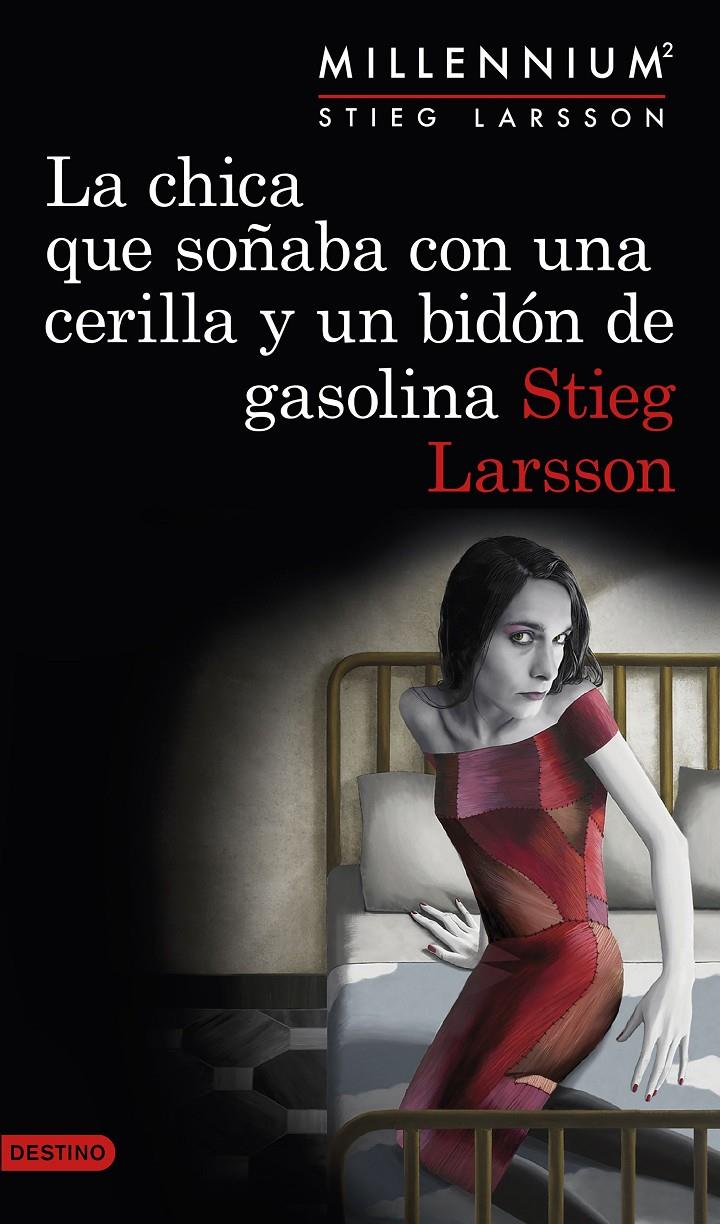 LA CHICA QUE SOÑABA CON UNA CERILLA Y UN BIDÓN DE GASOLINA (SERIE MILLENNIUM 2) | 9788423349821 | STIEG LARSSON | Llibreria Ombra | Llibreria online de Rubí, Barcelona | Comprar llibres en català i castellà online