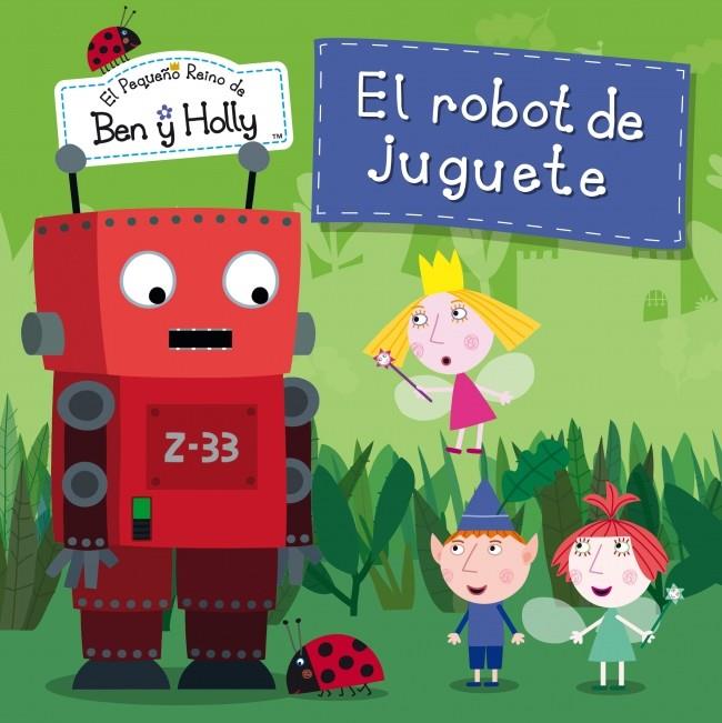 EL ROBOT DE JUGUETE (EL PEQUEÑO REINO DE BEN Y HOLLY 6) | 9788448835798 | Llibreria Ombra | Llibreria online de Rubí, Barcelona | Comprar llibres en català i castellà online