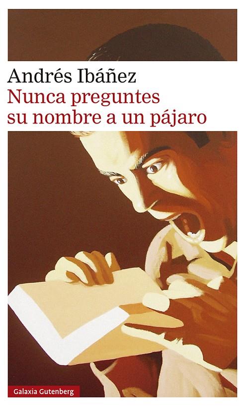 NUNCA PREGUNTES SU NOMBRE A UN PÁJARO | 9788417971632 | IBÁÑEZ, ANDRÉS | Llibreria Ombra | Llibreria online de Rubí, Barcelona | Comprar llibres en català i castellà online