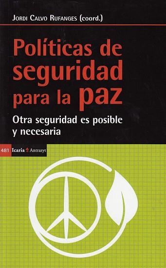 POLÍTICAS DE SEGURIDAD PARA LA PAZ | 9788498888775 | CALVO, JORDI (COORD.) | Llibreria Ombra | Llibreria online de Rubí, Barcelona | Comprar llibres en català i castellà online