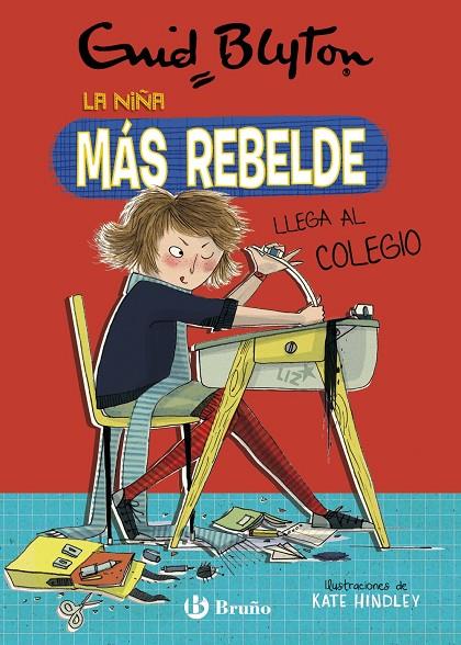 ENID BLYTON. LA NIÑA MÁS REBELDE, 1. LA NIÑA MÁS REBELDE LLEGA AL COLEGIO | 9788469628041 | BLYTON, ENID | Llibreria Ombra | Llibreria online de Rubí, Barcelona | Comprar llibres en català i castellà online