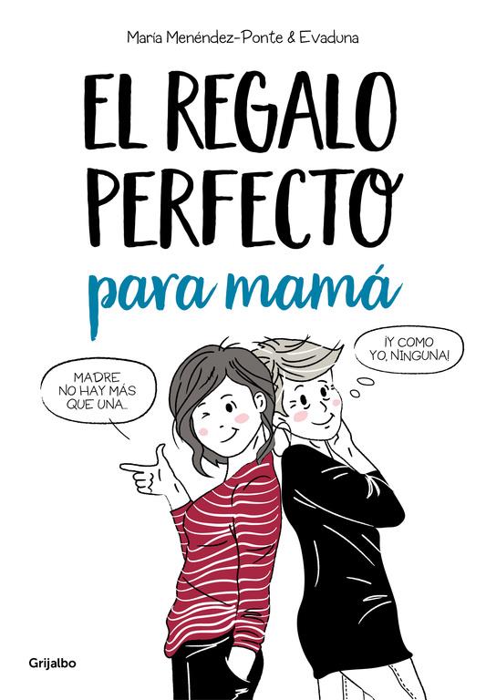 EL REGALO PERFECTO PARA MAMÁ | 9788425356414 | MARÍA MENÉNDEZ-PONTE/EVADUNA | Llibreria Ombra | Llibreria online de Rubí, Barcelona | Comprar llibres en català i castellà online